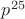 $p^{25}$