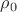 $ \rho_{0}$