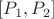$[P_1, P_2]$
