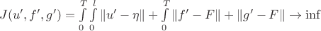 $J(u',f',g')=\int\limits_0^T\int\limits_0^l\|u'-\eta\|+\int\limits_0^T\|f'-F\|+\|g'-F\|\to\inf$