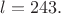 $$l=243.$$