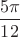 $\dfrac{5\pi}{12}$