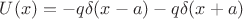 $U(x)=-q\delta(x-a)-q\delta(x+a)$