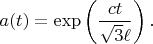 $$
a(t) = \exp \left( \frac{c t}{\sqrt{3} \ell} \right).
$$