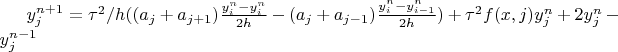 $ 
y^{n+1}_{j}=\tau^2/h((a_j+a_{j+1})\frac{y^{n}_{i}-y^{n}_{i}}{2h}-(a_j+a_{j-1})\frac{y^{n}_{i}-y^{n}_{i-1}}{2h}) + \tau^2f(x,j)y^{n}_{j}+2y^{n}_{j}-y^{n-1}_{j}$