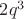 $2q^3$