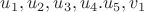 $u_1,u_2,u_3,u_4.u_5,v_1$