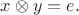 $x\otimes y=e.$