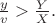 $\frac{y}{v}>\frac{Y}{X}.$