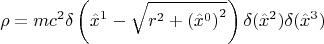 $$ \rho = m c^2 \delta \left(\hat{x}^1-\sqrt{r^2+\left(\hat{x}^0 \right)^2} \right) \delta(\hat{x}^2) \delta(\hat{x}^3) $$