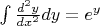 $\int \frac{d^2y}{dx^2}dy=e^y$