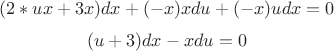$$(2*ux+3x)dx+(-x)xdu+(-x)udx=0$$
$$(u+3)dx-xdu=0$$