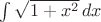 $\int \sqrt{1+x^2}\, dx$