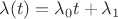 $\lambda(t)=\lambda_0 t+\lambda_1$