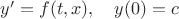 $y'=f(t,x),\quad y(0)=c$