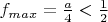 $f_{max}=\frac a4<\frac 12$