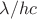 $\lambda / hc$