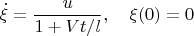 $$\dot \xi=\frac{u}{1+Vt/l},\quad \xi(0)=0$$