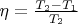 $\eta=\frac {T_2-T_1}{T_2}$