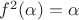 $f^2(\alpha)=\alpha$