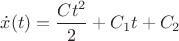 $\dot{x}(t)=\dfrac{Ct^2}{2}+C_1t+C_2$