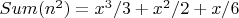 $Sum(n^2)= x^3/3 + x^2/2 + x/6 $