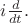 $i\frac{d}{dt}.$