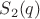 $S_2(q)$