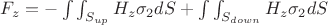 $F_z=-\int\int_{S_{up}}H_z \sigma_2dS+ \int\int_{S_{down}}H_z \sigma_2dS$ $F_z=-\int\int_{S_{up}}H_z \sigma_2dS+ \int\int_{S_{down}}H_z \sigma_2dS$