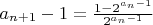 $a_{n+1}-1=\frac{1-2^{a_n-1}}{2^{a_n-1}}$