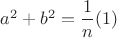 $a^2+b^2=\dfrac 1n\eqno (1)$