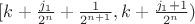 $[k+\frac{j_1}{2^{n}}+\frac{1}{2^{n+1}},k+\frac{j_1+1}{2^{n}})$