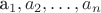 a_1, a_2, \dots, a_n