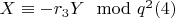 $X\equiv-r_3Y\mod q^2\engo (4) $