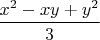 $\dfrac {x^2-xy+y^2} 3$