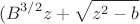 $$
(B^{3/2}z+\sqrt{z^{2}-b}
$$