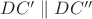 $DC'\parallel DC''$