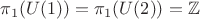 $\pi_1(U(1))=\pi_1(U(2))=\mathbb Z$