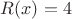 $R(x)=4$