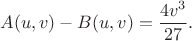 $$A(u,v)-B(u,v)=\frac{4v^3}{27}. \tag{7}$$ $$A(u,v)-B(u,v)=\frac{4v^3}{27}. \tag{7}$$
