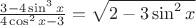 $\frac{3\sinx-4\sin^3x}{4\cos^2x-3}=\sqrt{2-3\sin^2x}$