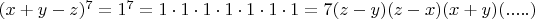 $(x+y-z)^7=1^7=1\cdot1\cdot1\cdot1\cdot1\cdot1\cdot1=7(z-y)(z-x)(x+y)(.....)$