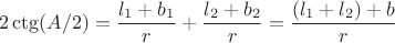 $$2\ctg(A/2)=\dfrac{l_1+b_1}{r}+\dfrac{l_2+b_2}{r}=\dfrac{(l_1+l_2)+b}{r}$$