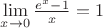 $\lim\limits_{x\to 0}\frac{e^x-1}{x}=1$