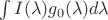 $\int I(\lambda) g_0(\lambda) d\lambda$