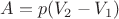 $A=p(V_2-V_1)$