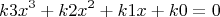 $$k3x^3 + k2x^2 + k1x + k0 = 0$$