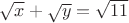 $\sqrt x + \sqrt y = \sqrt {11}$