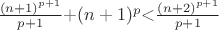 $\frac{(n+1)^{p+1}}{p+1}}$+$(n+1)^p$<$\frac{(n+2)^{p+1}}{p+1}}$$