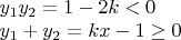 $\\y_1y_2=1-2k<0\\
y_1+y_2=kx-1 \ge 0$